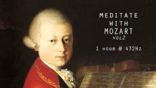 Meditate with Mozart  432Hz Classical Music  Vol 2 [upl. by Akiner176]