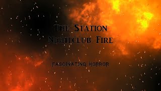 The Station Nightclub Fire  A Short Documentary  Fascinating Horror [upl. by Danielle]