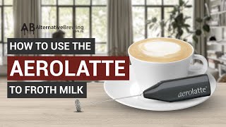 How To Use the AeroLatte To Froth Milk [upl. by Zerat]