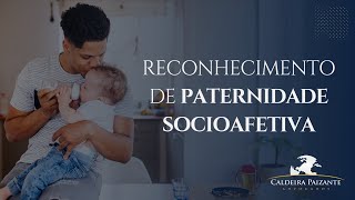 Reconhecimento de Paternidade Socioafetiva [upl. by Soloman]