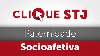 Clique STJ  Paternidade Socioafetiva 05102018 [upl. by Llemaj548]