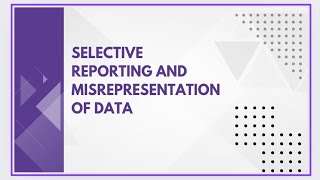 Selective reporting and misrepresentation of data [upl. by Aicemed]