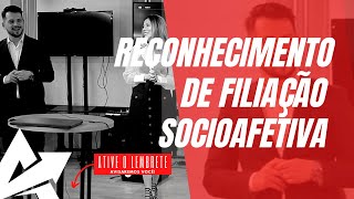 DIREITO DE FAMÍLIA Reconhecimento de filiação socioafetiva [upl. by Onibas]